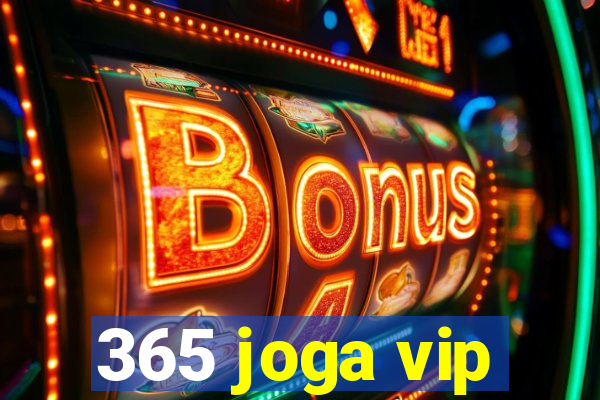 365 joga vip